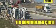 Gebze'de Tır Devrildi !