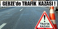 Gebze'de Trafik Kazası !