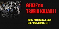 Gebze'de Trafik Kazası !