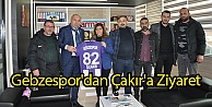 Gebzespor'dan Çakır'a Ziyaret