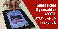 Geleneksel oyuncaklar mobil oyunlarla buluşacak