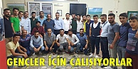 GENÇLER İÇİN ÇALIŞIYORLAR