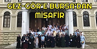 Gez- Gör'e Bursa'dan Misafir