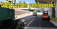 GOSB asfaltı yenileyecek!