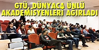 GTÜ, Dünyaca Ünlü  Akademisyenleri Ağırlıyor