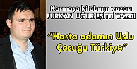 Hasta adamın Uslu Çocuğu Türkiye