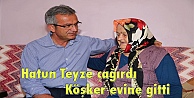 Hatun Teyze çağırdı Başkan Köşker evine gitti