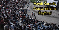 Haydi Kocaeli, Araçta Sinema Keyfine!