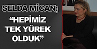 Hepimiz tek yürek olduk