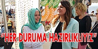 'Her duruma hazırlıklıyız'