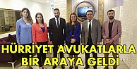 Hürriyet avukatlarla bir araya geldi
