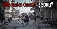 İdlib Neden Önemli ''5 SORU''