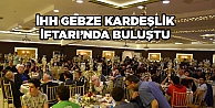 İHH Gebze Kardeşlik İftarı'nda buluştu