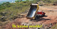 İlk kazma vuruldu!