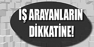 İş Arayanların Dikkatine !