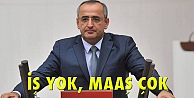 İş yok, maaş çok!
