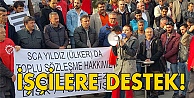 İşçileri yalnız bırakmadı!