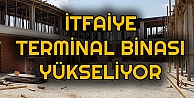 İtfaiye Terminal Müfreze Binası Yükseliyor