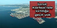 İzmit Körfezi'nde kirliliğe geçit yok