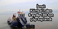 İzmit Körfezi'nden 6 ayda 180 ton çöp toplandı