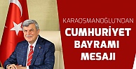 Kaarosmanoğlu'dan Cumhuriyet Bayramı mesajı
