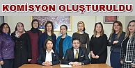 Kadın Komisyonu oluşturuldu