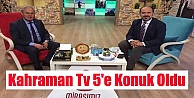 Kahraman Tv 5'e Konuk Oldu