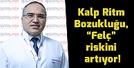 Kalp Ritm Bozukluğu, 'Felç” riskini artıyor!