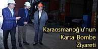 Karaosmanoğlu'nun Kartal Bombe Ziyareti