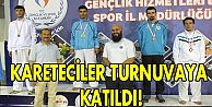 Karateciler turnuvaya katıldı