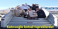 Katırcıoğlu kutsal topraklarda!