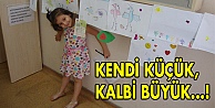 Kendi küçük kalbi büyük