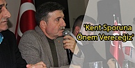 'Kent Sporuna Önem Vereceğiz'