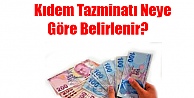 KIDEM TAZMİNATLARINI MERAK EDENLER..