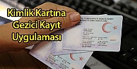 Kimlik Kartına Gezici Kayıt Uygulaması