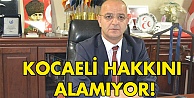 Kocaeli hakkını alamıyor!