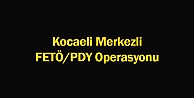 Kocaeli Merkezli FETÖ/PDY Operasyonu