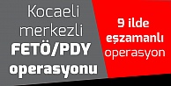 Kocaeli merkezli FETÖ/PDY operasyonu