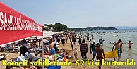 Kocaeli sahillerinde 69 kişi kurtarıldı