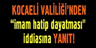 Kocaeli Valiliği'nden 'imam hatip dayatması' iddiasına yanıt!