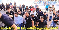 Kocaeli'de 18 kişi adliyeye sevk edildi!