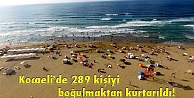 Kocaeli'de 289 kişiyi boğulmaktan kurtarıldı!
