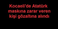 Kocaeli'de Atatürk maskına zarar veren kişi gözaltına alındı