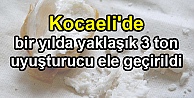 Kocaeli'de bir yılda yaklaşık 3 ton uyuşturucu ele geçirildi