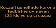 Kocaeli'de Kovid-19 tedbirlerine uymayan 122 kişiye para cezası verildi