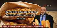 Kocaeli'de Ramazan Pidesi 70 Gram Küçülerek 300 Gram ve 30 TL Olacak