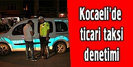 Kocaeli'de ticari taksi denetimi