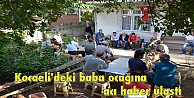 Kocaeli'deki baba ocağına acı haber ulaştı