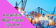 Kocaeli'nin AB'ye İhracatı %25 Arttı