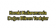 Kombi Kullanımında Yapılan Yanlışlar